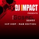DJ IMPACT PRESENTS: The Gospel Series (Hip Hop - R&B)