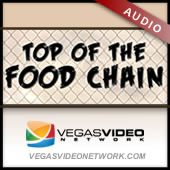 Top of the Food Chain (Vegas Video Network) - Audio podcast