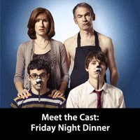 Friday Night Dinner: Meet the Cast podcast