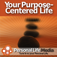 Purpose-Centered Life: A Plan for Authentic Living podcast