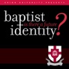 Baptist Identity: Is There A Future? artwork