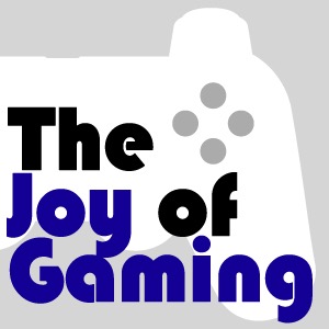 The Joy of Gaming Podcast