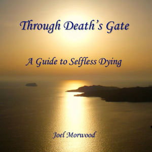 Through Death's Gate: A Guide to Selfless Dying podcast