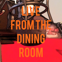 Live from the Dining Room 5-3-16 Brian Erickson