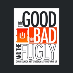 The Good, The Bad, and The Fugly