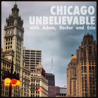 Chicago Unbelievable: The Podcast 2.0 podcast