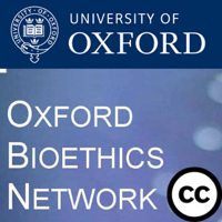 Issues in Bioethics - Oxford Bioethics Network podcast