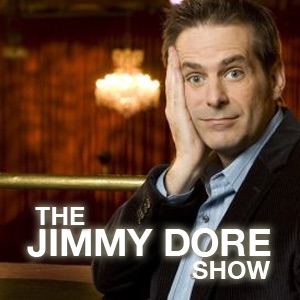 The Jimmy Dore Show The Jimmy Dore Show