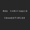 Rob Caravaggio Commentaries artwork