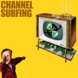 Channel Surfing Podcast, Episode 212