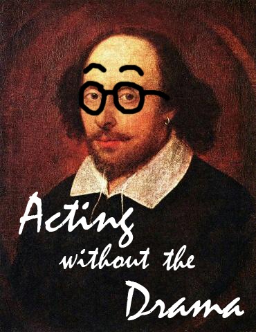 Acting without the Drama
