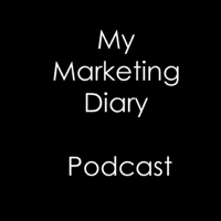 My Marketing Diary Podcast podcast