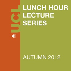 Lunch Hour Lectures - Autumn 2012 - Audio