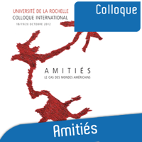 Colloque Amitiés : le cas des mondes américains podcast