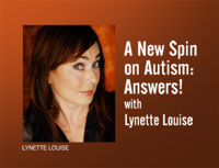 A New Spin on Autism: Answers! - Lynette Louise podcast