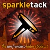 San Francisco History Podcast – Sparkletack artwork