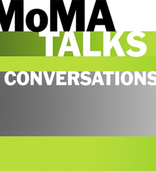 MoMA Talks: Conversations