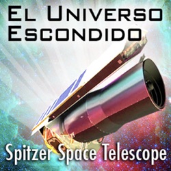 El Universo Escondido: NASA's Spitzer Space Telescope