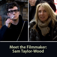 Meet the Filmmaker: Sam Taylor-Wood podcast