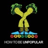 How to be Unpopular artwork