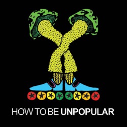 How to be Unpopular