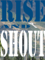 Rise & Shout