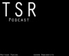 TSR Podcast artwork