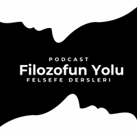 Filozofun Yolu: Felsefe Dersleri podcast