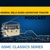 GSMC Classics: General Mills Radio Adventure Theater - GSMC Podcast Network