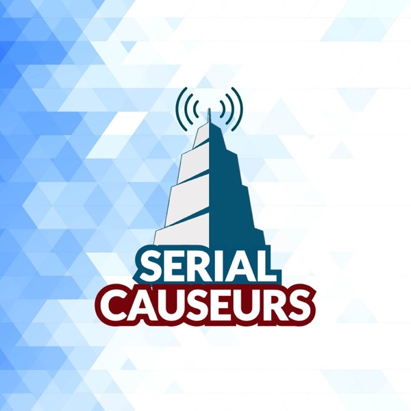 Serial Causeurs - votre watchtower 100% séries