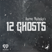 12 Ghosts - iHeartPodcasts and Grim & Mild