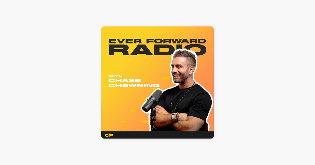 apple-podcasts-ever-forward-radio-with-chase-chewning-total-life