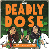 The Deadly Dose - Harini Bhat & Megan Gesner