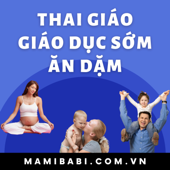 Mamibabi - Thai giáo, mang thai, giáo dục sớm, tập nói sớm, ăn dặm, nuôi dạy con, làm cha mẹ - Mamibabi
