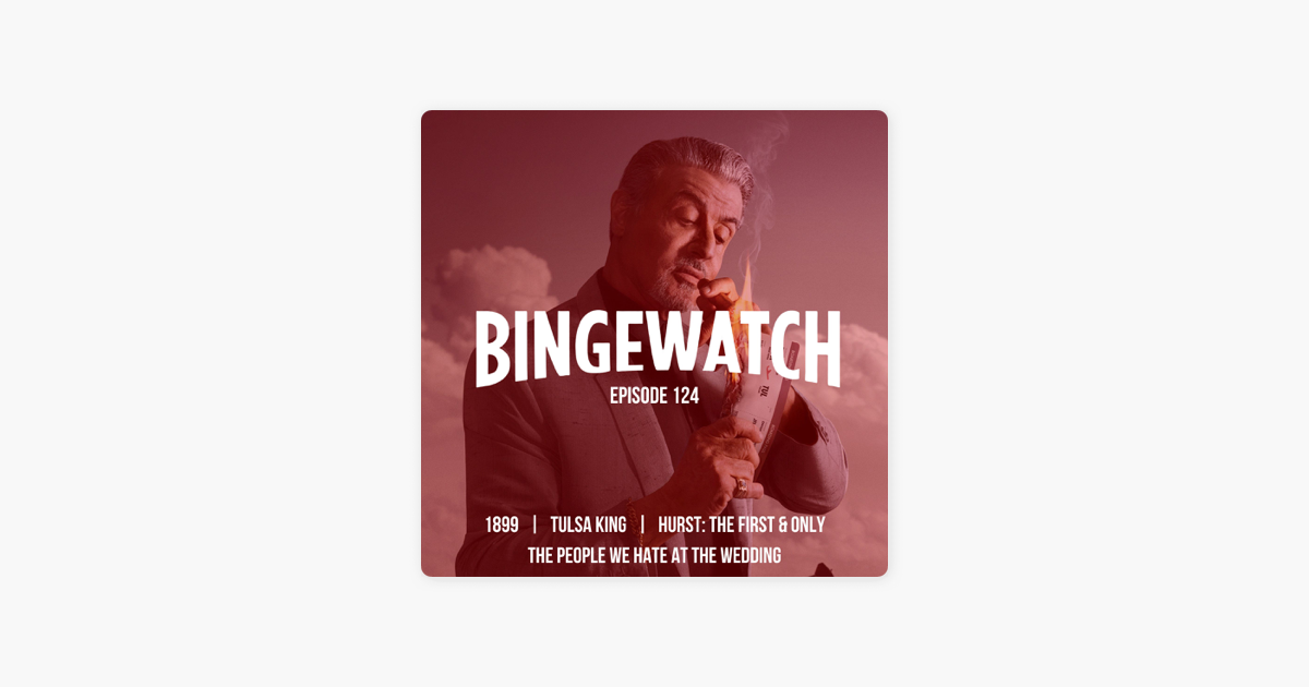 ‎Bingewatch: 1899 | Tulsa King | Hurst: The First And Only | The People ...