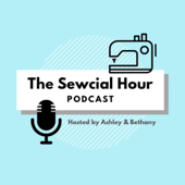 The Sewcial Hour - Ashley & Bethany