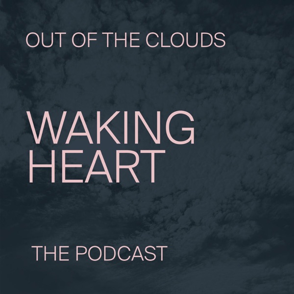 Out of the Clouds - Waking Heart Image