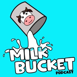 Milk Bucket Podcast Episode 87: The Earth is Fat?!