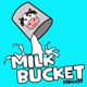 Milk Bucket Podcast