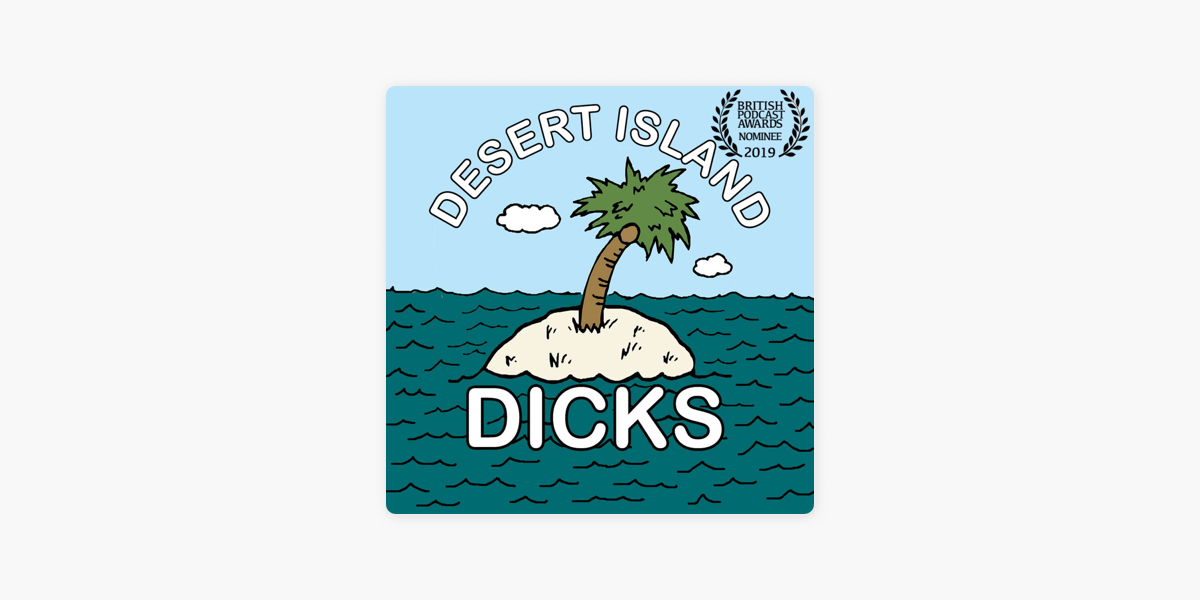 ‎desert Island Dicks On Apple Podcasts