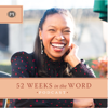 52 Weeks in the Word - Moody Radio
