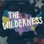 The Wilderness