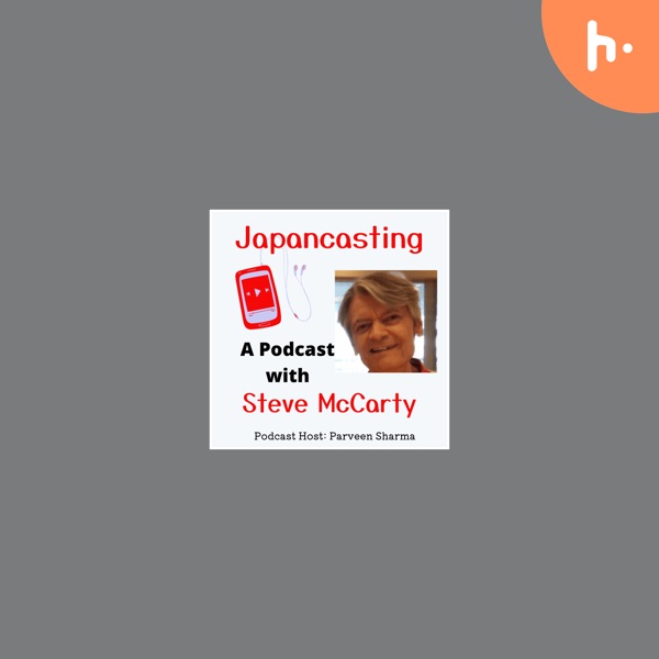 JAPANCASTING with Steve McCarty