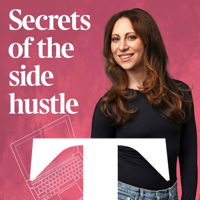 Secrets of the Side Hustle podcast