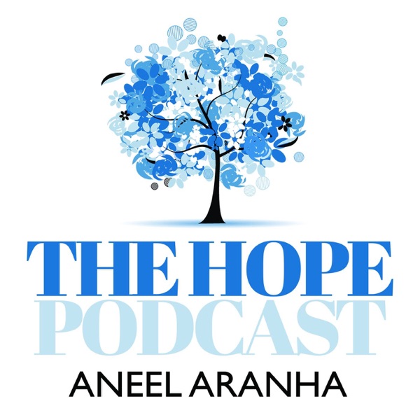 The Hope Podcast by Aneel Aranha