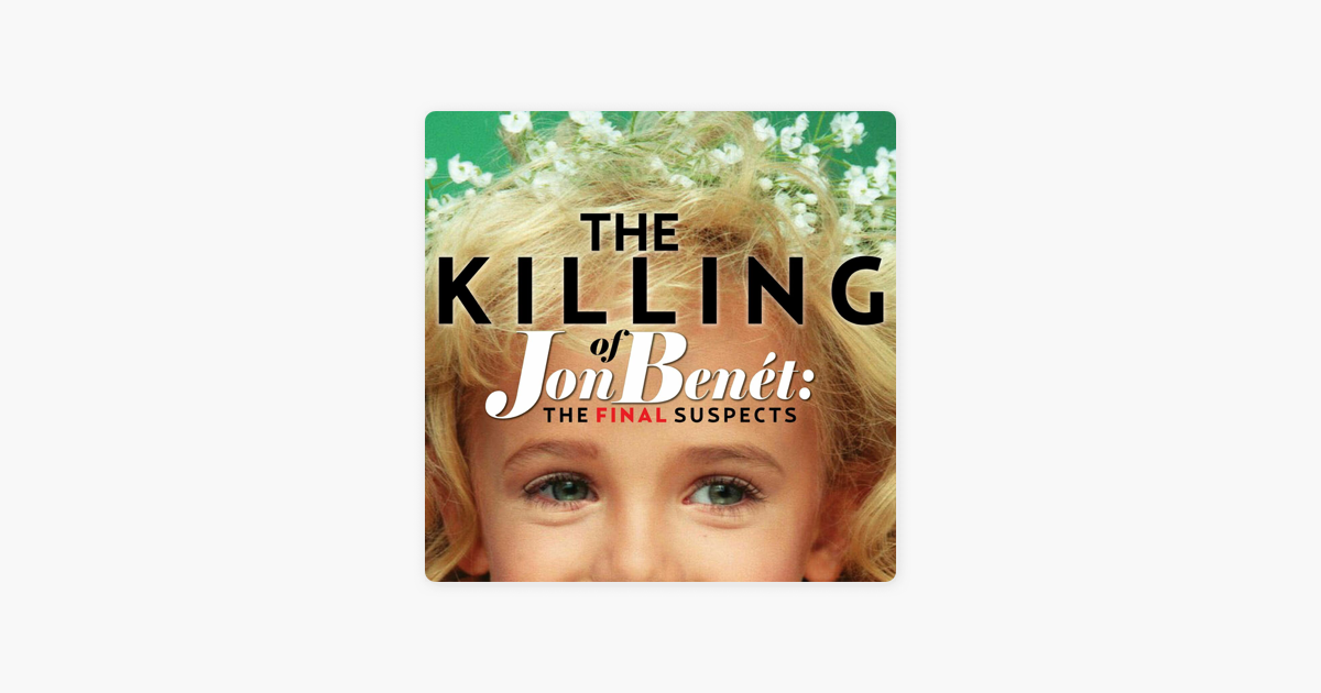 ‎The Killing Of JonBenet Ramsey On Apple Podcasts