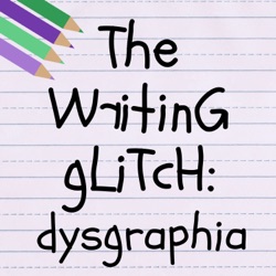 The Writing Glitch: Hack Dysgraphia No Pencil Required