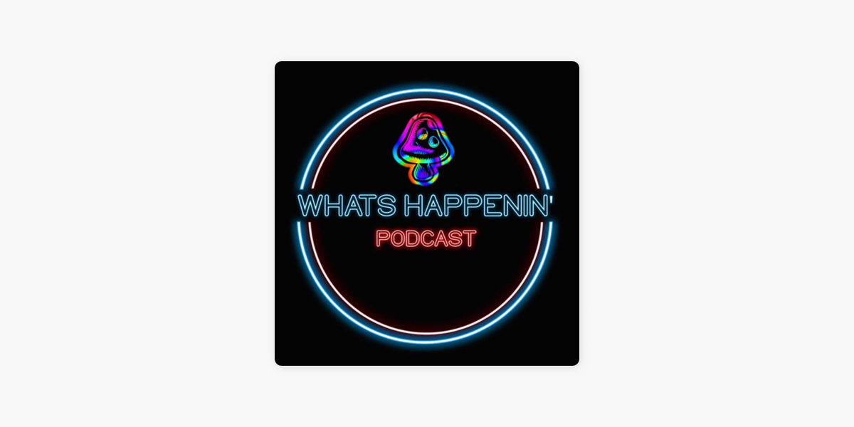 ‎Whats Happenin' Podcast i Apple Podcasts