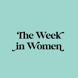 The Week in Women Ep. 2