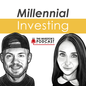 Millennial Investing - The Investor’s Podcast Network podcast